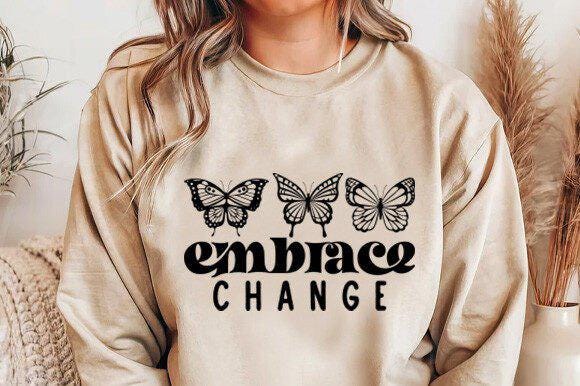Embrace Change – Inspirational Butterfly Tee & Sweatshirt
