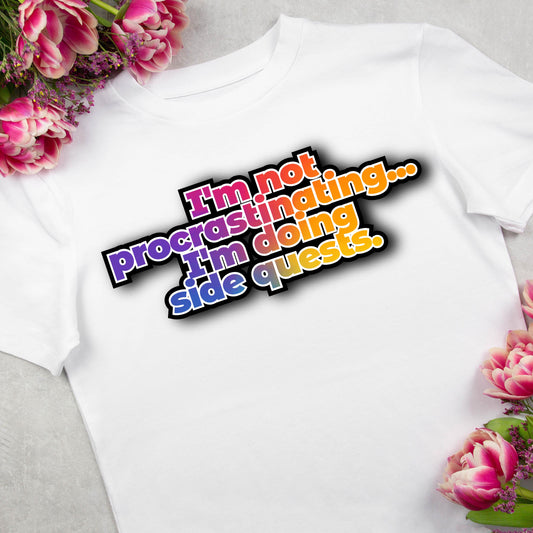 I’m Not Procrastinating, I’m Doing Side Quests – Funny ADHD T-Shirt